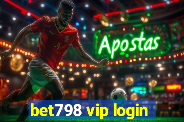 bet798 vip login